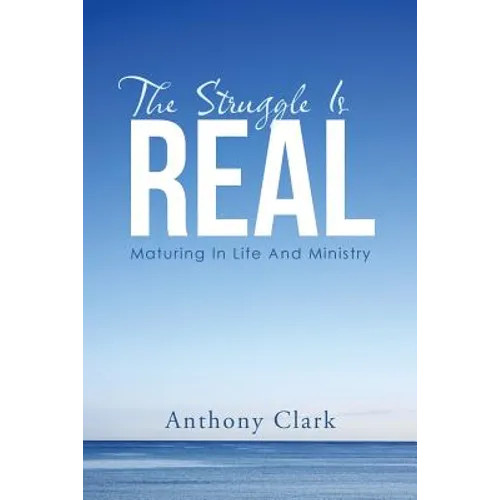 The Struggle Is Real: Maturing In Life And Ministry