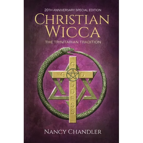Christian Wicca: 20th Anniversary Edition