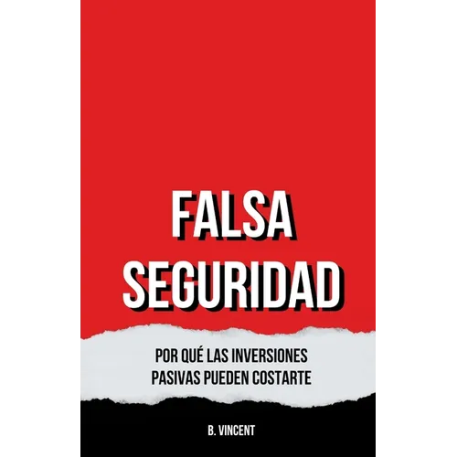Falsa Seguridad: Por Qué las Inversiones Pasivas Pueden Costarte