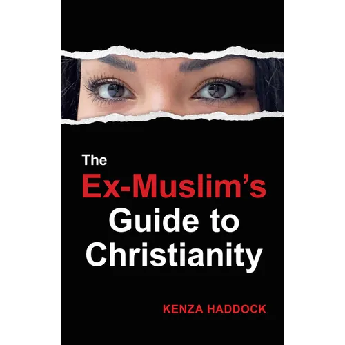 The Ex-Muslim's Guide to Christianity