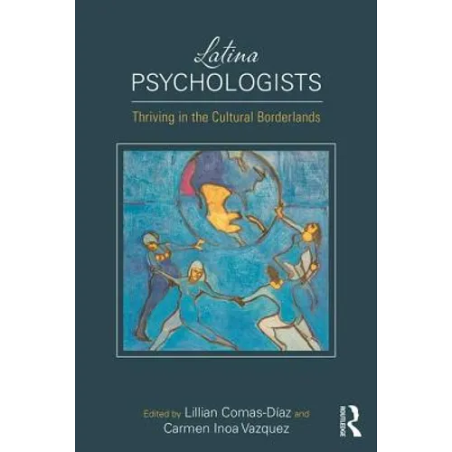 Latina Psychologists: Thriving in the Cultural Borderlands