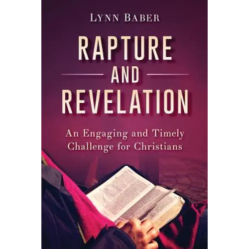 Rapture and Revelation: An Engaging and Timely Challenge for Christians
