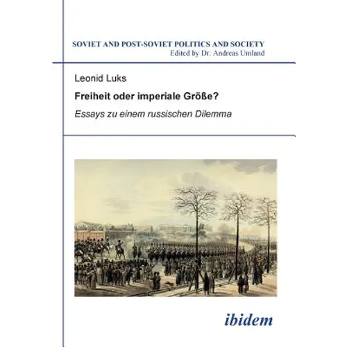 Freiheit oder imperiale Größe? Essays zu einem russischen Dilemma.