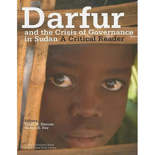 Darfur and the Crisis of Governance in Sudan: A Critical Reader