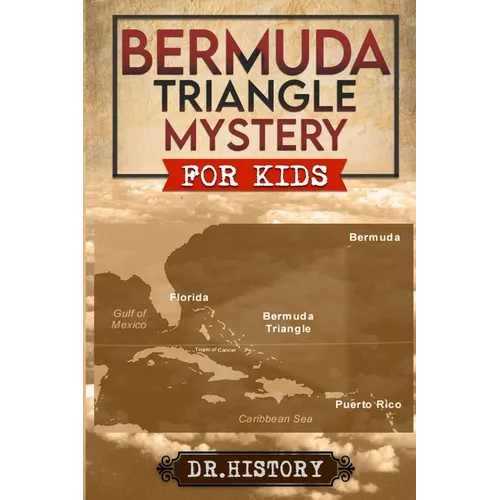 Bermuda Triangle Mystery: The Dreaded Bermuda Triangle: Strange and Amazing Facts and Myths