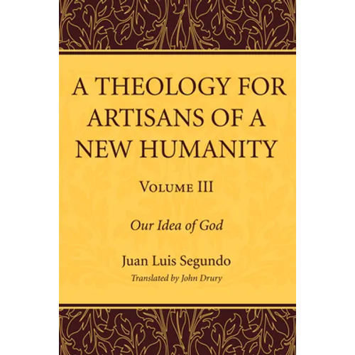 A Theology for Artisans of a New Humanity, Volume 3