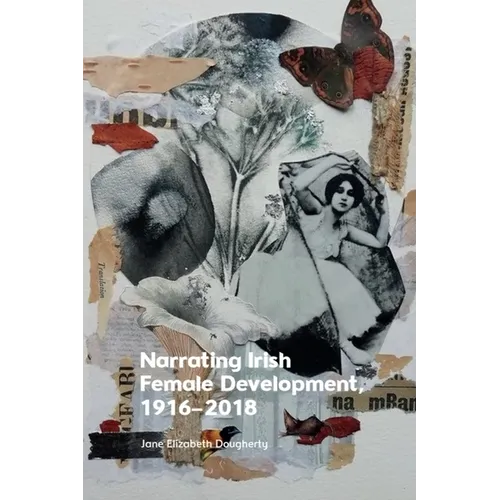 Narrating Irish Female Development, 1916-2018