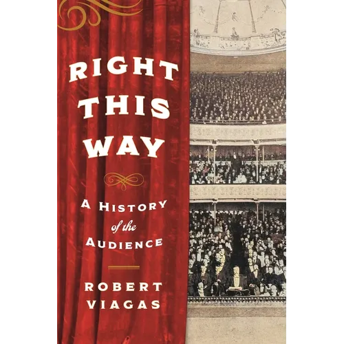 Right This Way: A History of the Audience