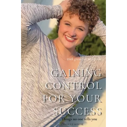 Gaining Control for Your Success: Things No One Tells You
