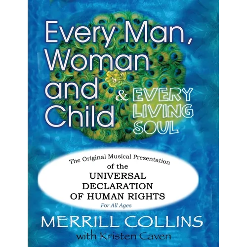 Every Man, Woman and Child (& Every Living Soul): The Original Musical Presentation of the Universal Declaration of Human Rights