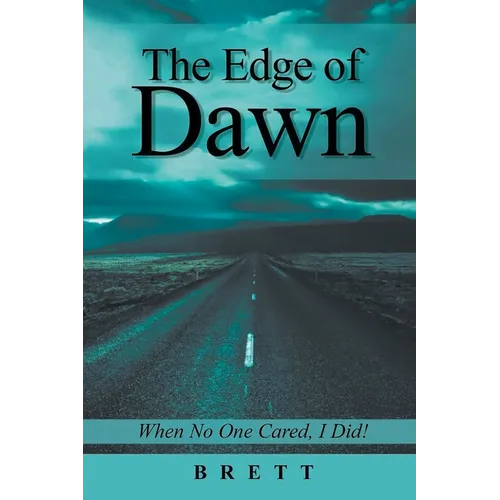 The Edge of Dawn: When No One Cared, I Did!