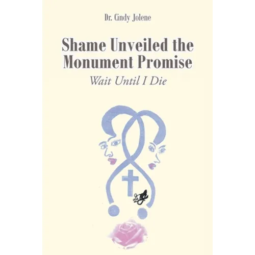 Shame Unveiled the Monument Promise: Wait Until I Die
