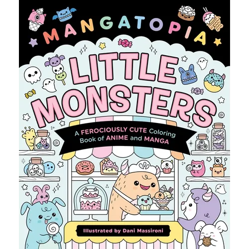 Mangatopia: Little Monsters: A Ferociously Cute Coloring Book of Anime and Manga