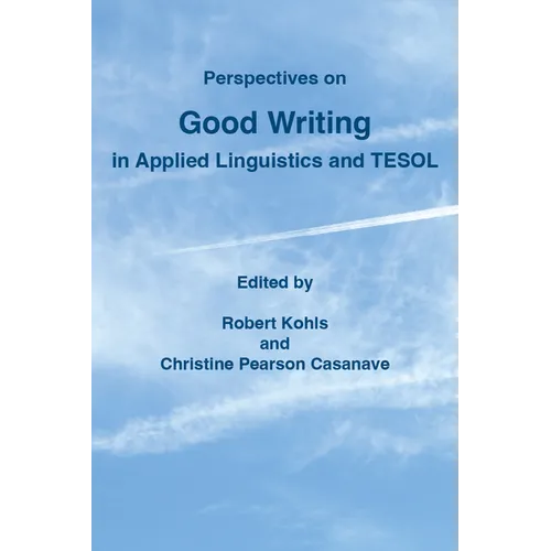 Perspectives on Good Writing in Applied Linguistics and TESOL