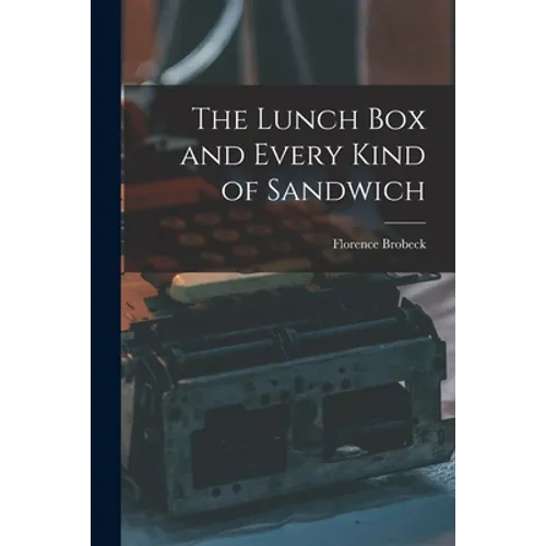 The Lunch Box and Every Kind of Sandwich