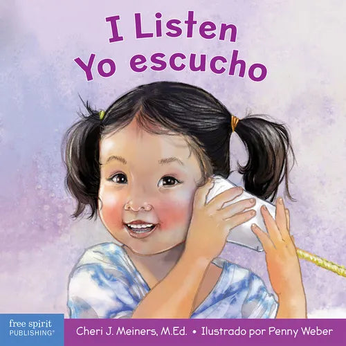 I Listen / Yo Escucho: A Book about Hearing, Understanding, and Connecting / Un Libro Sobre Cómo Escuchar, Comprender Y Conectarse Con Los Demás