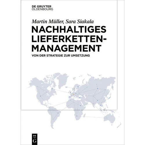 Nachhaltiges Lieferkettenmanagement: Von Der Strategie Zur Umsetzung