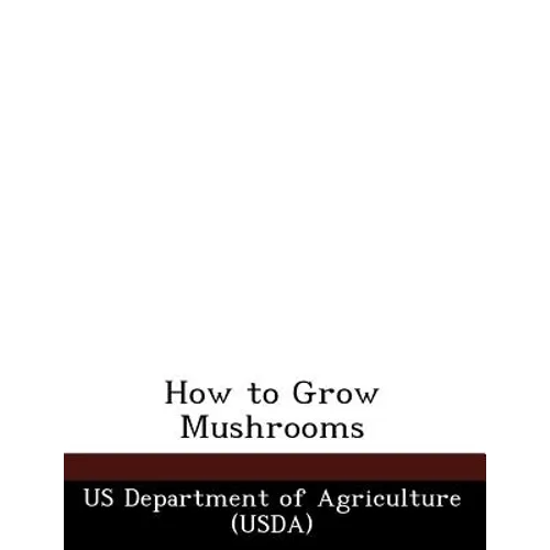 How to Grow Mushrooms