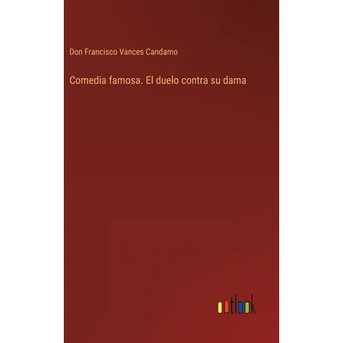 Comedia famosa. El duelo contra su dama
