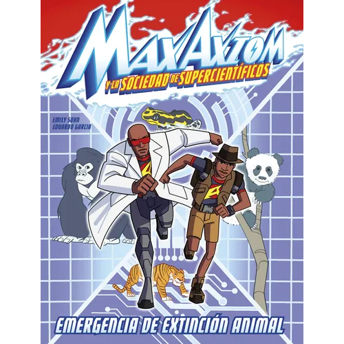 Emergencia de Extinción Animal: Una Aventura de Max Axiom, Súpercientífico (Animal Extinction Emergency: A Max Axiom Super Scientist Adventure)