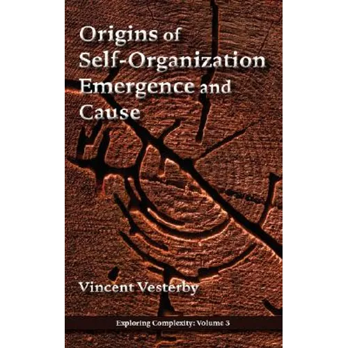 Origins of Self-Organization, Emergence and Cause