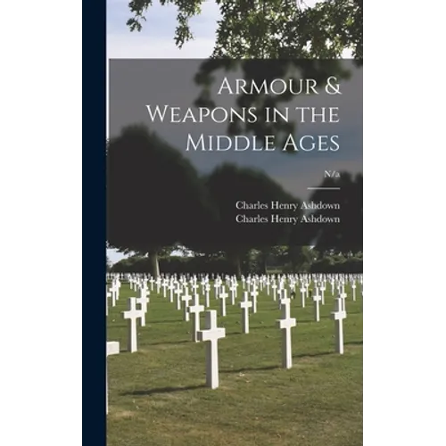 Armour & Weapons in the Middle Ages; n/a