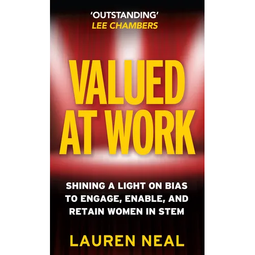 Valued at Work: Shining a Light on Bias to Engage, Enable, and Retain Women in Stem