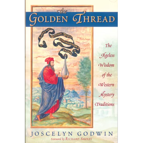 The Golden Thread: The Ageless Wisdom of the Western Mystery Traditions - Paperback