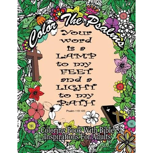 Color The Psalms Coloring Book With Bible Inspirations for Adults: 35 Christian Psalms For Faith, Peace, Calm and Relaxation