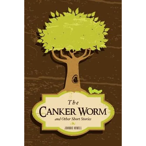 The Canker Worm and Other Short Stories