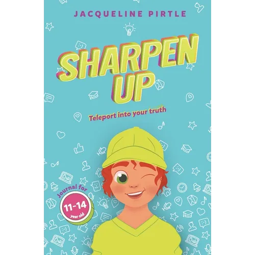 Sharpen Up: Teleport into your truth