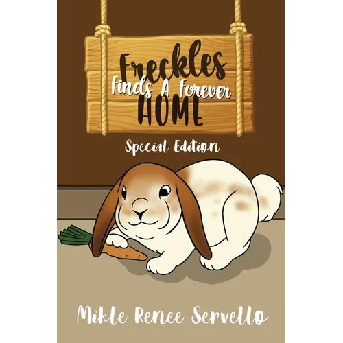 Freckles Finds A Forever Home: Special Edition