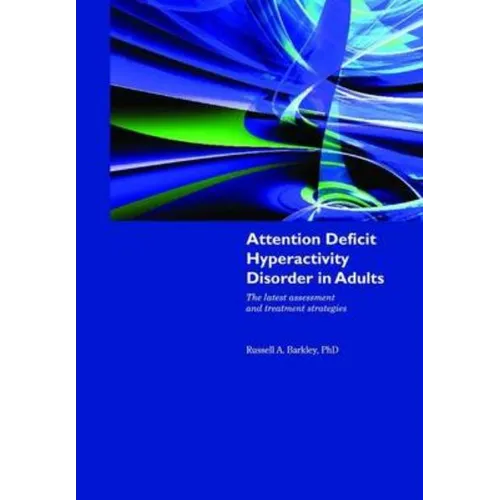 Attention Deficit Hyperactivity Disorder in Adults