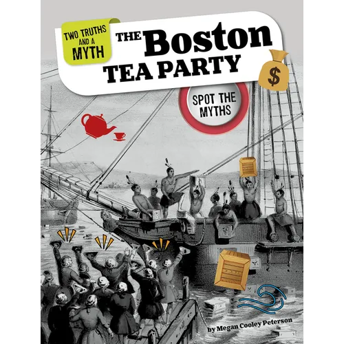 The Boston Tea Party: Spot the Myths