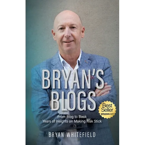 Bryan's Blogs: Years of Insights on Making Risk Stick