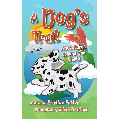 A Dog's Trail: Adventures Around the World