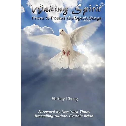 Waking Spirit: Prose & Poems the Spirit Sings