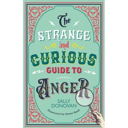 The Strange and Curious Guide to Anger
