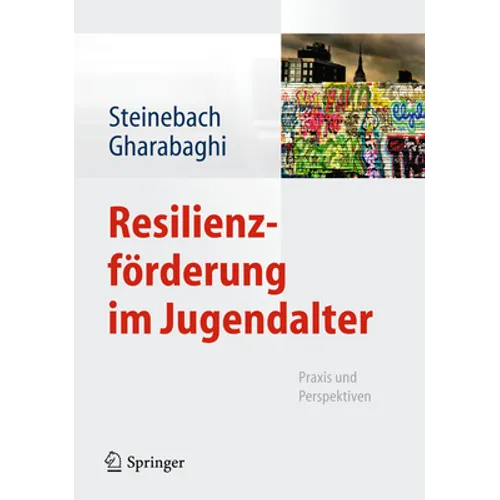 Resilienzförderung Im Jugendalter: PRAXIS Und Perspektiven