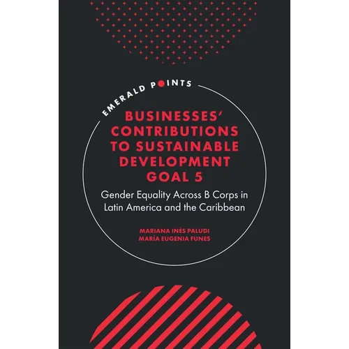 Businesses' Contributions to Sustainable Development Goal 5: Gender Equality Across B Corps in Latin America and the Caribbean