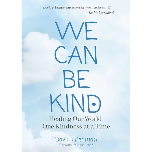 We Can Be Kind: Healing Our World One Kindness at a Time