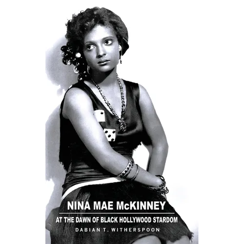 Nina Mae McKinney: At the Dawn of Black Hollywood Stardom