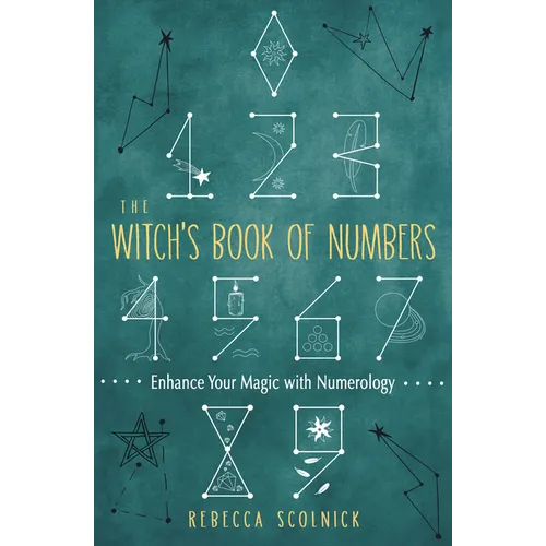 The Witch's Book of Numbers: Enhance Your Magic with Numerology