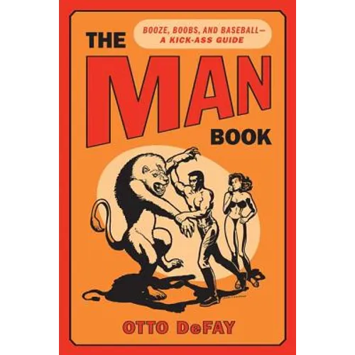 The Man Book: Booze, Boobs and Baseball - A Kick-Ass Guide