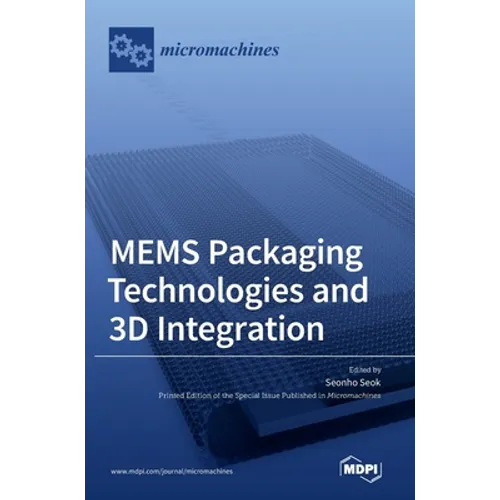 MEMS Packaging Technologies and 3D Integration