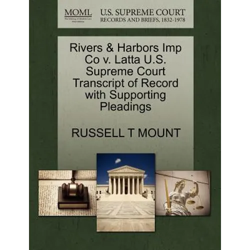 Rivers & Harbors Imp Co V. Latta U.S. Supreme Court Transcript of Record with Supporting Pleadings