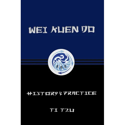 Wei Kuen Do: History & Practice