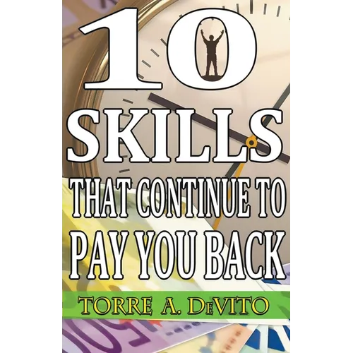 10 Skills That Continue to Pay You Back