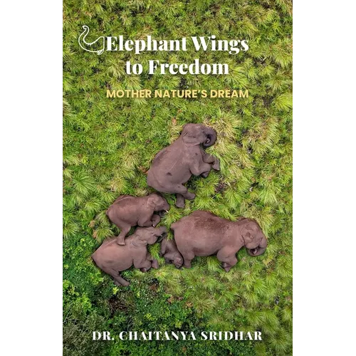 Elephant Wings to Freedom: Mother Nature's Dream