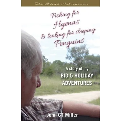 Fishing for Hyenas and Looking for Sleeping Penguins: A Story of my big 5 holiday adventures